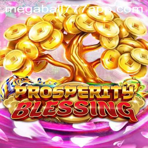 Explore ProsperityBlessing: The New Gaming Sensation with Megaball777